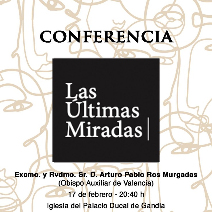 Conferencia en Gandia sobre 'Las últimas miradas' a cargo del Obispo auxiliar de Valencia, Arturo Ros