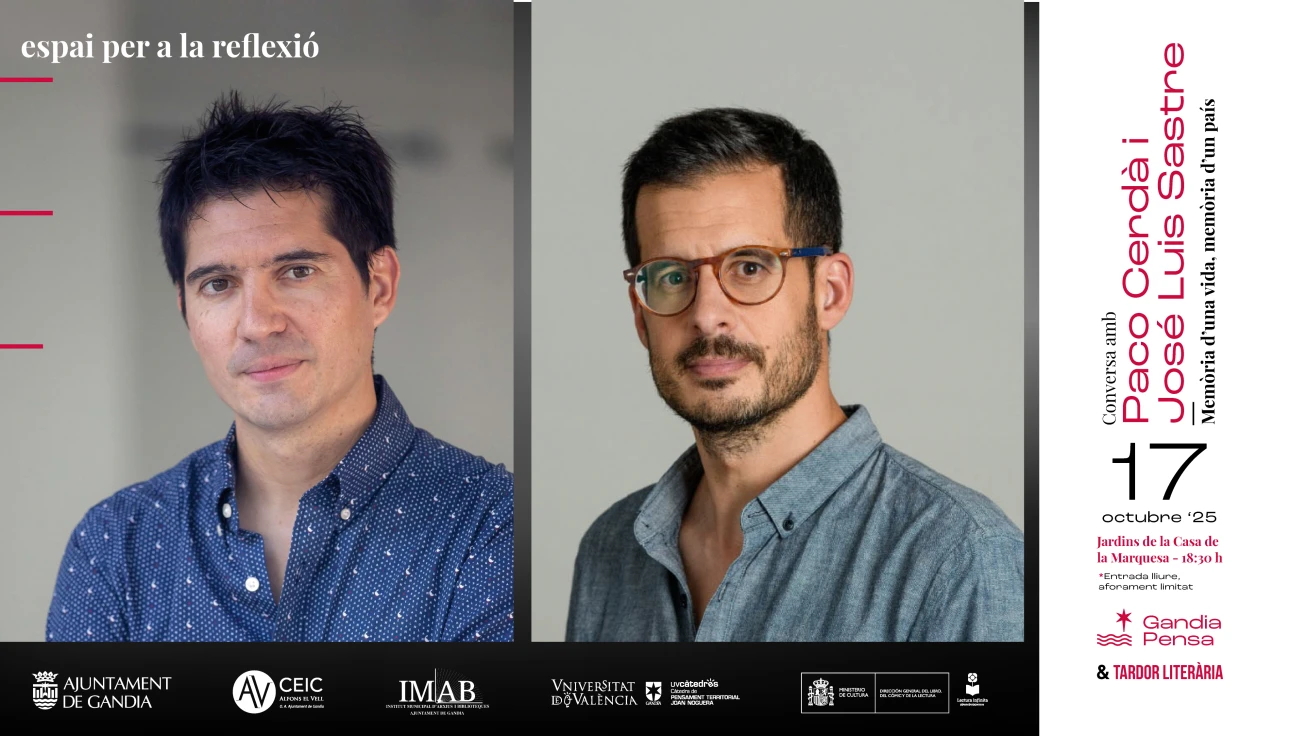 Paco Cerdà y José Luis Sastre protagonizaran la cuarta jornada de 'Gandia Pensa' este viernes 17 d'octubre
